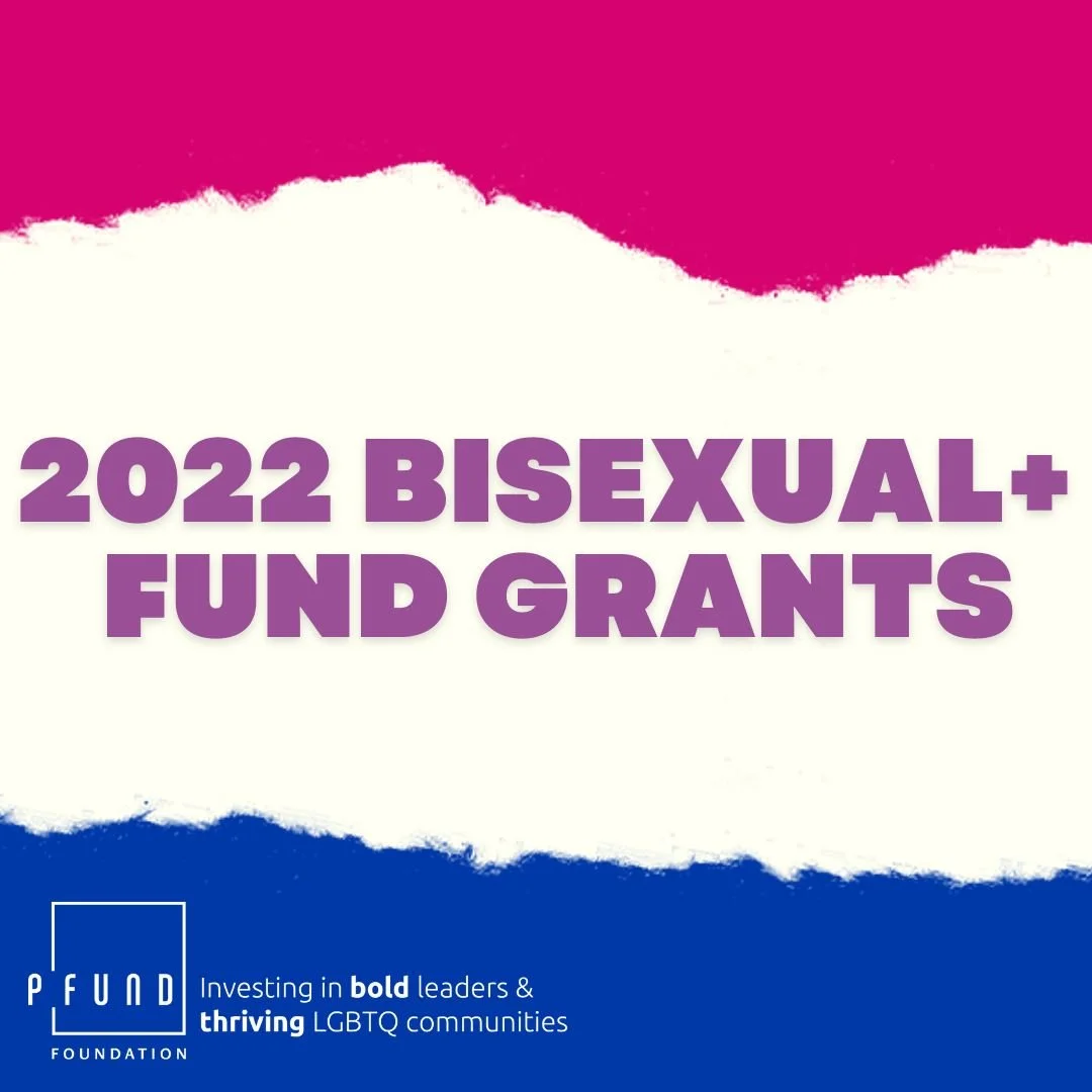 Bisexual+ Fund 2022 Grants Announced
