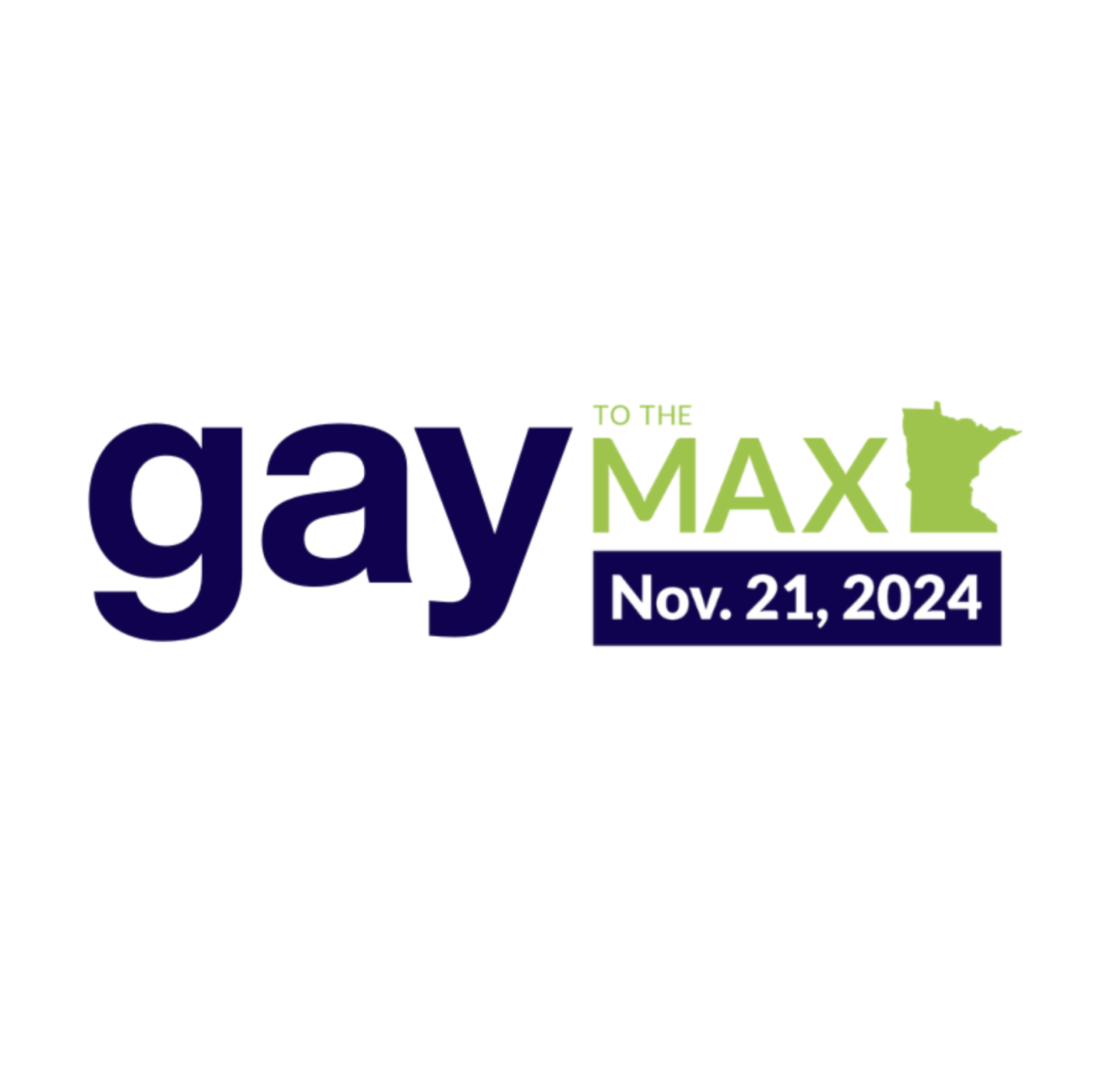 Gay to the Max! Support LGBTQ+ organizations in MN!